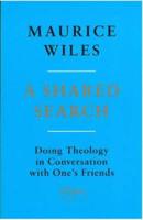 A Shared Search: Doing Theology in Conversation with One's Friends