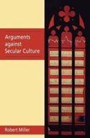 Arguments Against Secular Culture