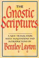 The Gnostic Scriptures: A New Translation with Annotations and Introductions