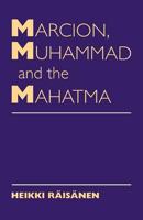 Marcion, Muhammad and the Mahatma