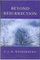 Beyond Resurrection