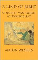 'A Kind of Bible': Vincent Van Gogh as Evangelist
