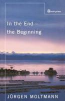 In the End - The Beginning: The Life of Hope