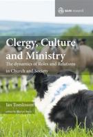 Clergy, Culture and Ministry: The dynamics of Roles and Relations in Church and Society