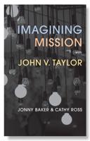 Imagining Mission With John V. Taylor