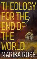 Theology for the End of the World