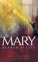 Mary, Bearer of Life