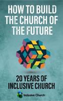 How to Build the Church of the Future