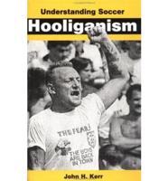 Understanding Soccer Hooliganism