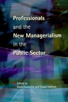 Professionals and the New Managerialism in the Public Sector