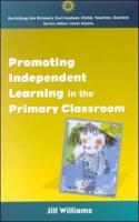 Promoting Independent Learning in the Primary Classroom