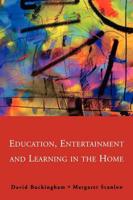 Education, Entertainment and Learning in the Home