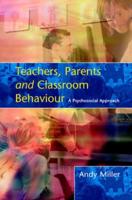 Teachers, Parents and Classroom Behaviour