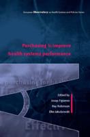 Purchasing to Improve Health Systems Performance Edited by Josep Figueras, Ray Robinson and Elke Jakubowski