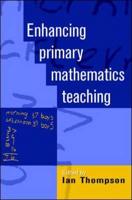 Enhancing Primary Mathematics Teaching and Learning
