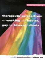 Therapeutic Perspectives on Working With Lesbian, Gay and Bisexual Clients