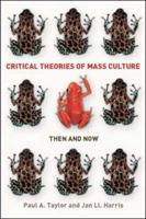 Critical Theories of Mass Media