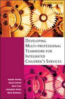 Developing Multi-Professional Teamwork for Integrated Children's Services