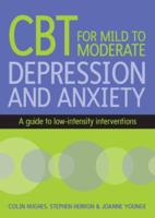 Cognitive Behavioural Therapy for Mild to Moderate Depression and Anxiety