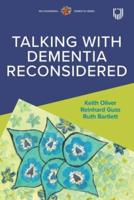 Talking With Dementia, Reconsidered