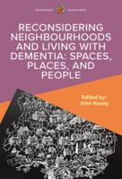 Neighbourhoods and the Lived Experience of Dementia
