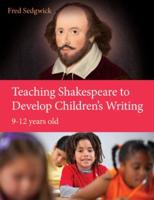 Teaching Shakespeare to Develop Children's Writing