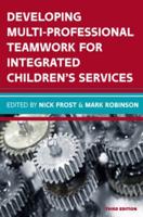 Developing Multi-Professional Teamwork for Integrated Children's Services