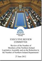 Review of the Number of Members of the Northern Ireland Legislative Assembly and on the Reduction in the Number of Northern Ireland Departments. Part 1 Number of Members of the Northern Ireland Legislative Assembly
