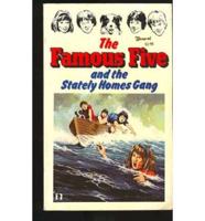 The Famous Five and the Stately Homes Gang