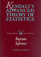 Kendall's Advanced Theory of Statistics. Vol. 2B Bayesian Inference