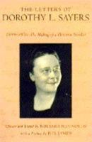 The Letters of Dorothy L. Sayers. 1899-1936, the Making of a Detective Novelist