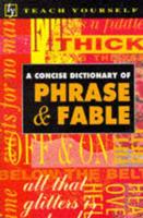 A Concise Dictionary of Phrase & Fable