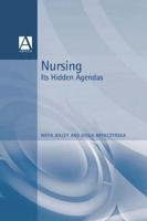 Nursing: Its Hidden Agendas