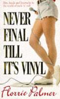 Never Final Till It's Vinyl