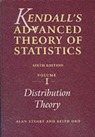 Kendall's Advanced Theory of Statistics. Vol. 1 Distribution Theory