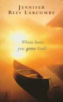 Where Have You Gone, God?