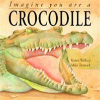 Imagine You Are a Crocodile