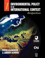 Environmental Policy in an International Context. [1] Perspectives on Environmental Problems