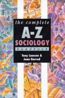 The Complete A-Z Sociology Handbook