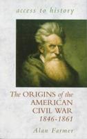 The Origins of the American Civil War, 1846-61