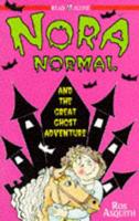 Nora Normal and the Great Ghost Adventure