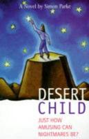 Desert Child, or, Just How Amusing Can a Nightmare Be?