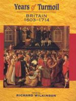 Years of Turmoil, Britain 1603-1714