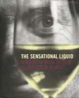The Sensational Liquid