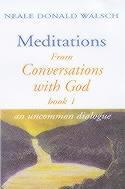 Meditations from Conversations With God. Book 1 Uncommon Dialogue