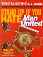 Stand Up If You Hate Man United