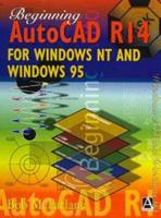 Beginning AutoCAD Release 14 for Windows NT and Windows 95