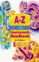 The Complete A-Z Business Studies Coursework Handbook