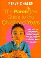 The Parenttalk Guide to the Childhood Years