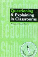 Effective Questioning and Explaining in the Classroom